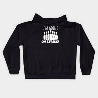 Bowling I'm going on strike Kids Hoodie